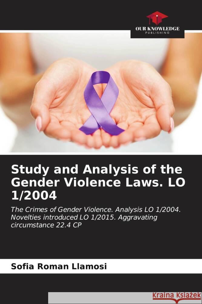 Study and Analysis of the Gender Violence Laws. LO 1/2004 Roman Llamosi, Sofia 9786206562856