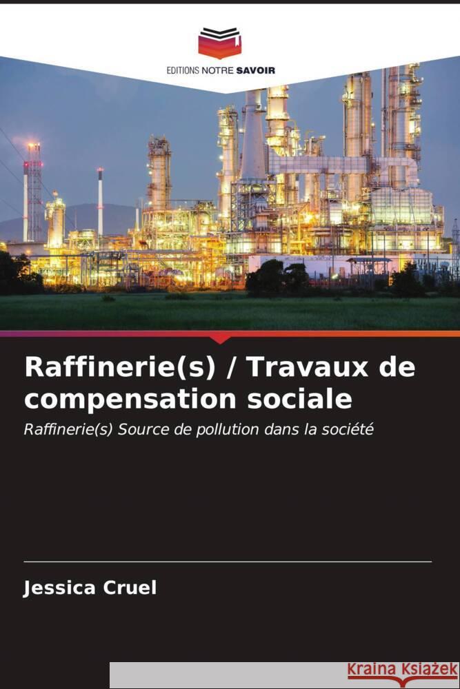 Raffinerie(s) / Travaux de compensation sociale Cruel, Jessica 9786206563983