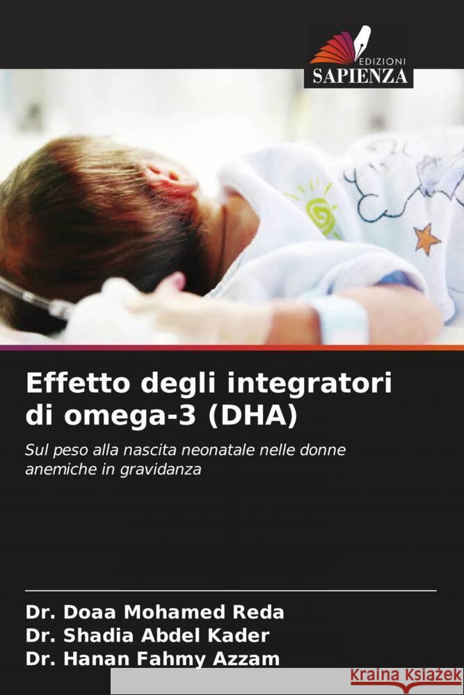 Effetto degli integratori di omega-3 (DHA) Reda, Dr. Doaa Mohamed, Kader, Dr. Shadia Abdel, Azzam, Dr. Hanan Fahmy 9786206564522