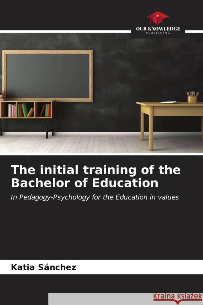 The initial training of the Bachelor of Education Sánchez, Katia 9786206564836