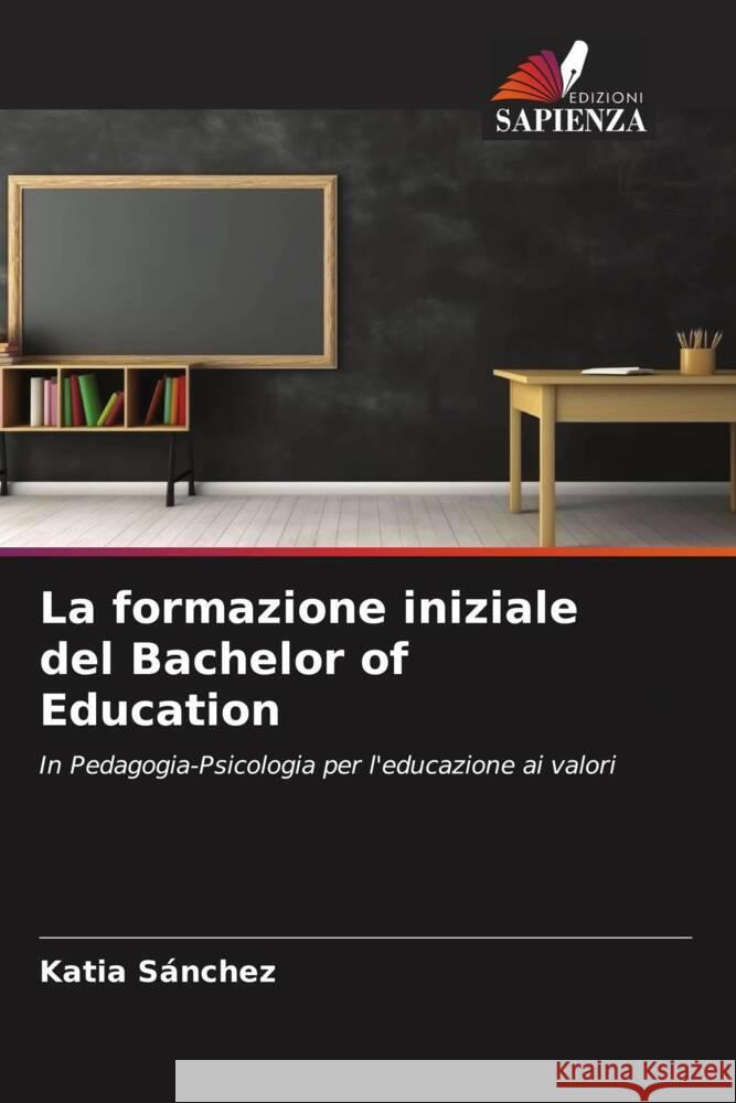 La formazione iniziale del Bachelor of Education Sánchez, Katia 9786206564843