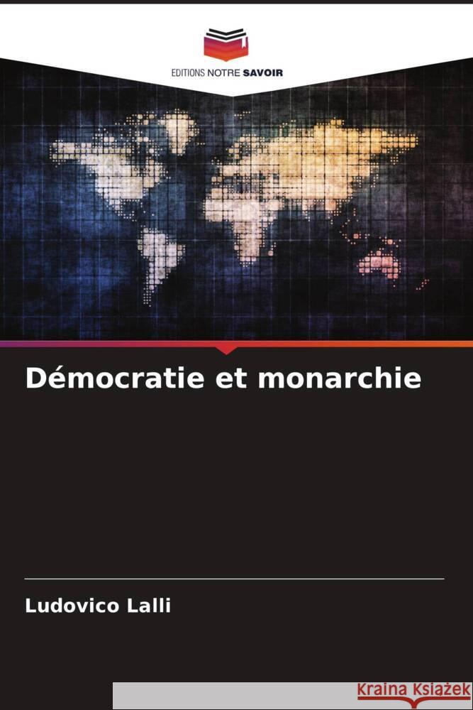 Démocratie et monarchie Lalli, Ludovico 9786206565000