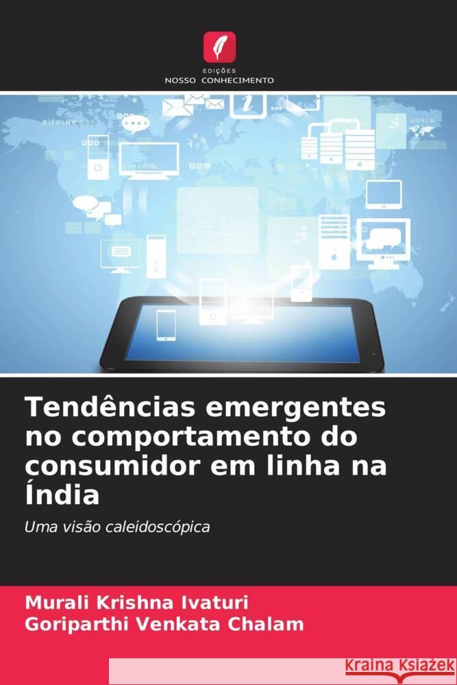 Tendências emergentes no comportamento do consumidor em linha na Índia Ivaturi, Murali Krishna, Chalam, Goriparthi Venkata 9786206565130