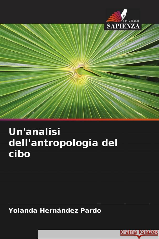 Un'analisi dell'antropologia del cibo Hernández Pardo, Yolanda 9786206565437