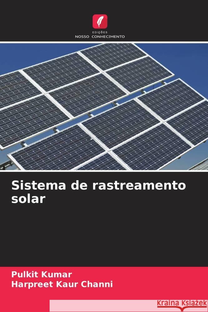 Sistema de rastreamento solar Kumar, Pulkit, Channi, Harpreet Kaur 9786206565833 Edições Nosso Conhecimento