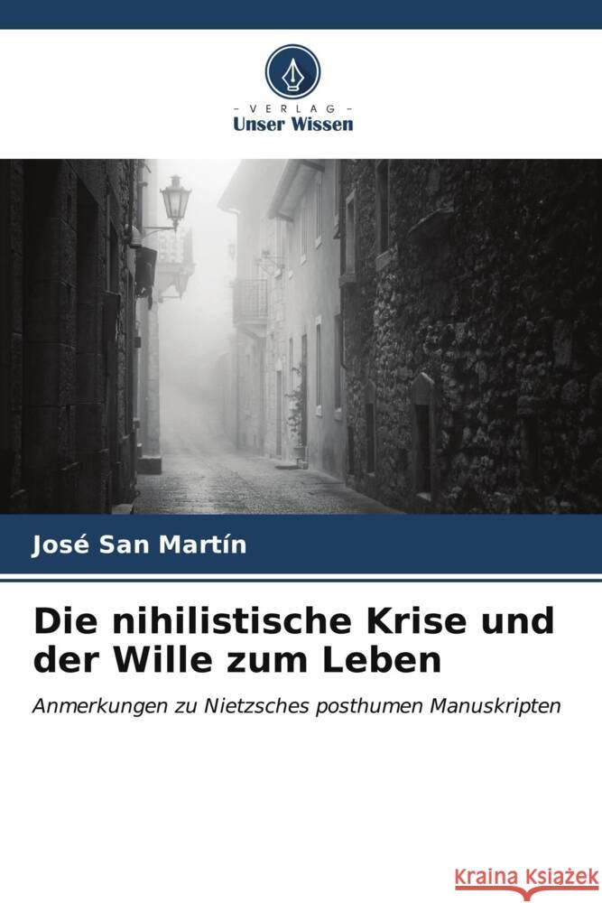 Die nihilistische Krise und der Wille zum Leben San Martín, José 9786206567158