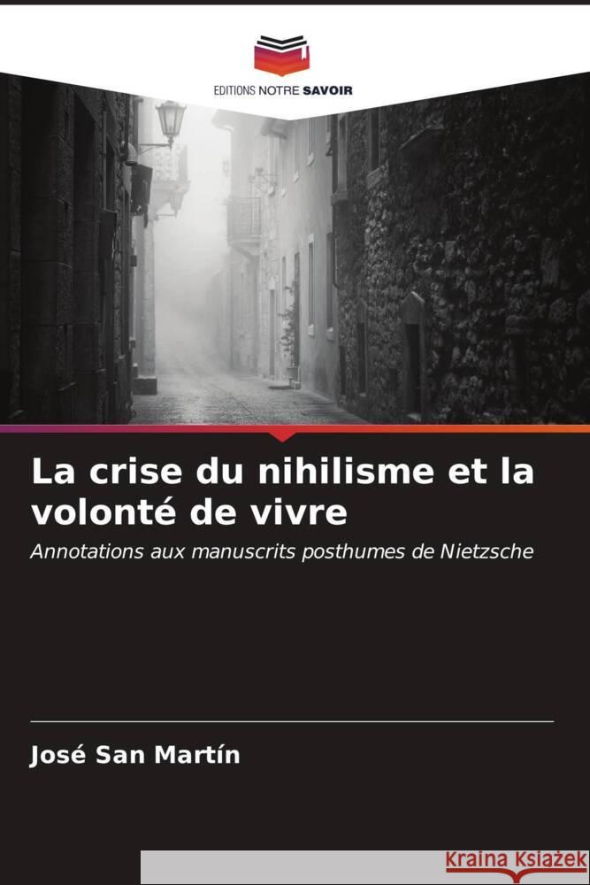 La crise du nihilisme et la volonté de vivre San Martín, José 9786206567165