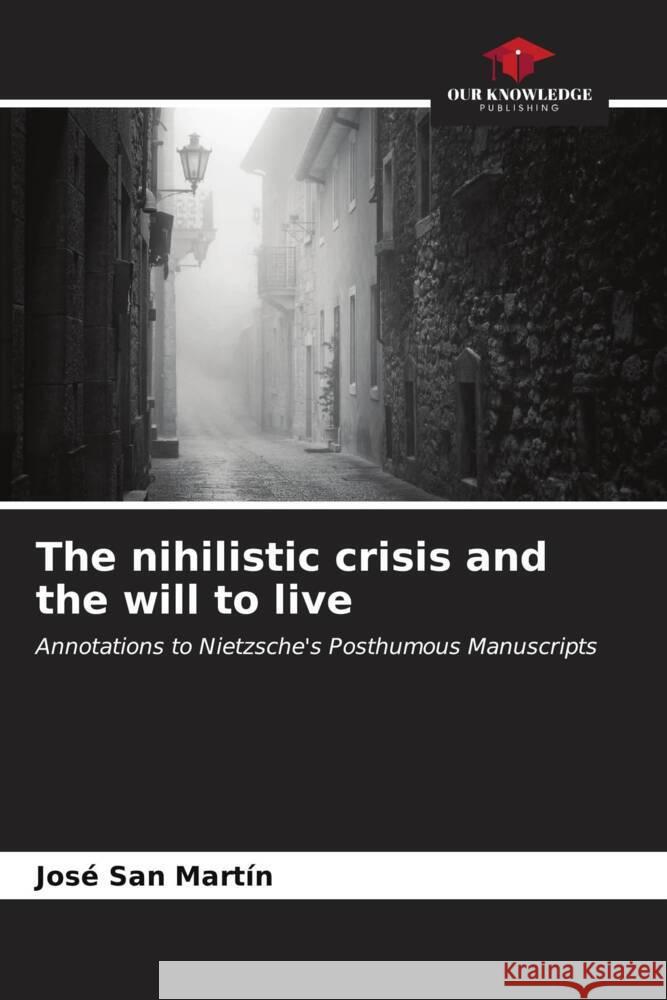 The nihilistic crisis and the will to live San Martín, José 9786206567172