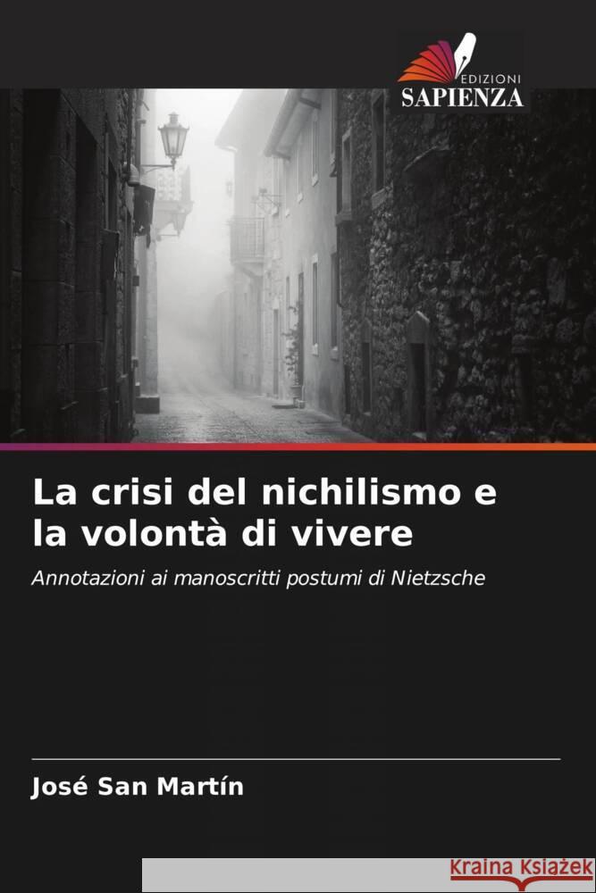 La crisi del nichilismo e la volontà di vivere San Martín, José 9786206567189