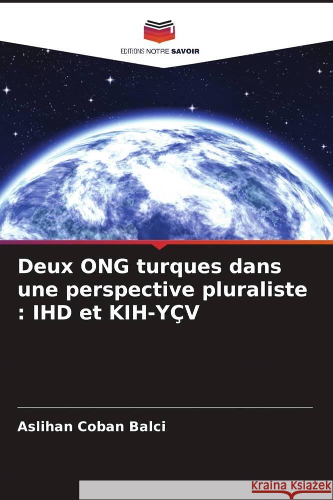 Deux ONG turques dans une perspective pluraliste: IHD et KIH-Y?V Aslihan Coba 9786206567233