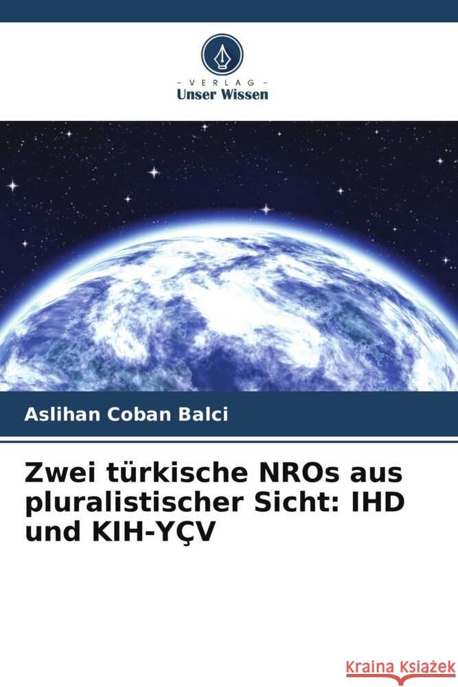 Zwei t?rkische NROs aus pluralistischer Sicht: IHD und KIH-Y?V Aslihan Coba 9786206567257
