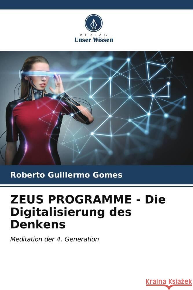 ZEUS PROGRAMME - Die Digitalisierung des Denkens Gomes, Roberto Guillermo 9786206567578