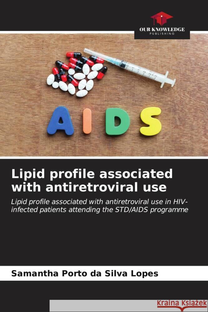 Lipid profile associated with antiretroviral use Porto da Silva Lopes, Samantha 9786206567875