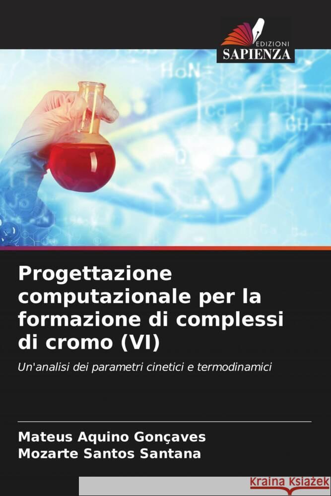 Progettazione computazionale per la formazione di complessi di cromo (VI) Aquino Gonçaves, Mateus, Santos Santana, Mozarte 9786206568025