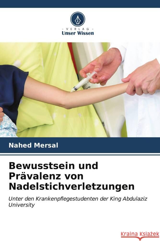 Bewusstsein und Prävalenz von Nadelstichverletzungen Mersal, Nahed 9786206568704