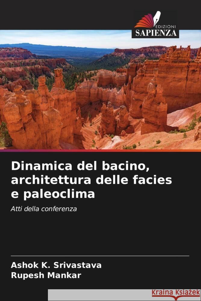 Dinamica del bacino, architettura delle facies e paleoclima Ashok K Rupesh Mankar 9786206569329 Edizioni Sapienza