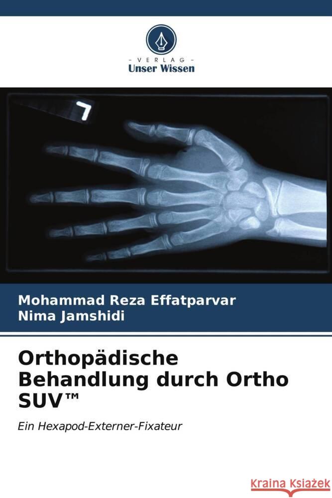 Orthopädische Behandlung durch Ortho SUV(TM) Effatparvar, Mohammad Reza, Jamshidi, Nima 9786206569411