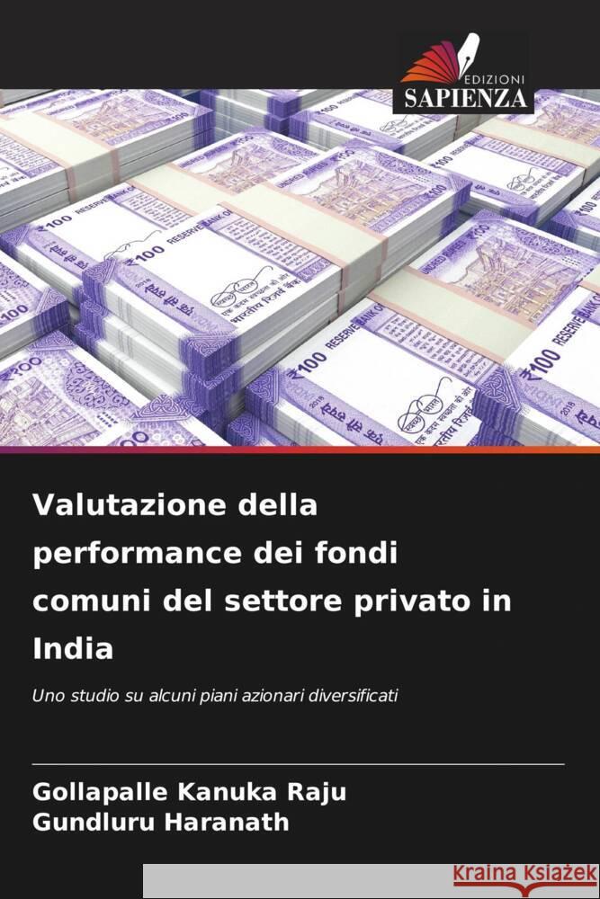 Valutazione della performance dei fondi comuni del settore privato in India Raju, Gollapalle Kanuka, Haranath, Gundluru 9786206569626