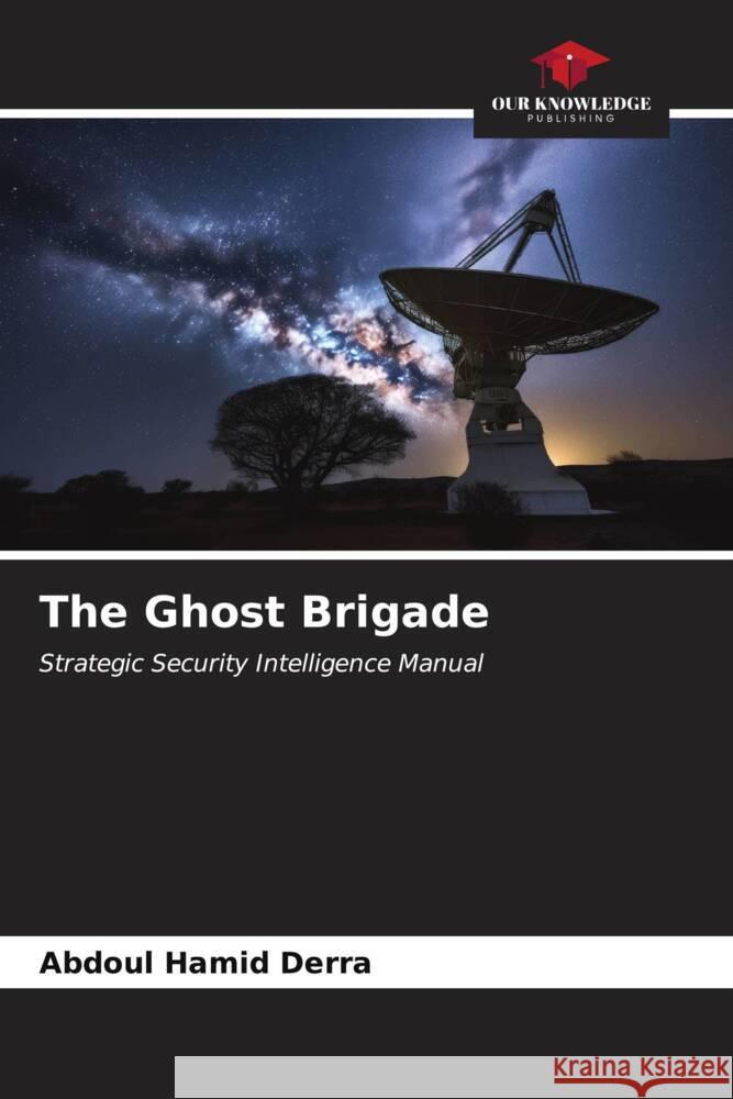 The Ghost Brigade Derra, Abdoul Hamid 9786206569725