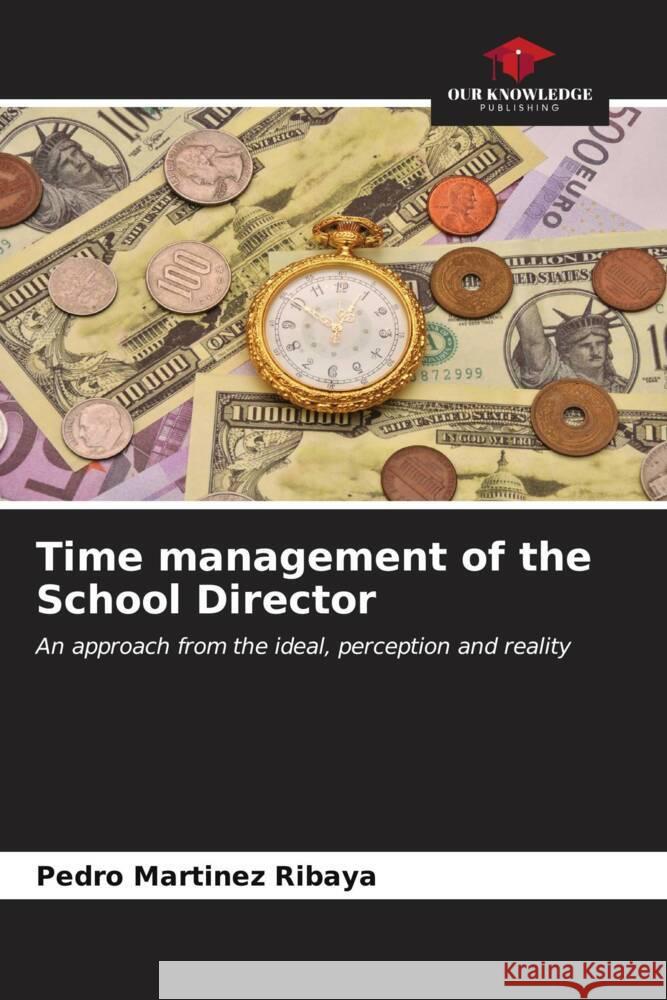 Time management of the School Director Martínez Ribaya, Pedro 9786206570875