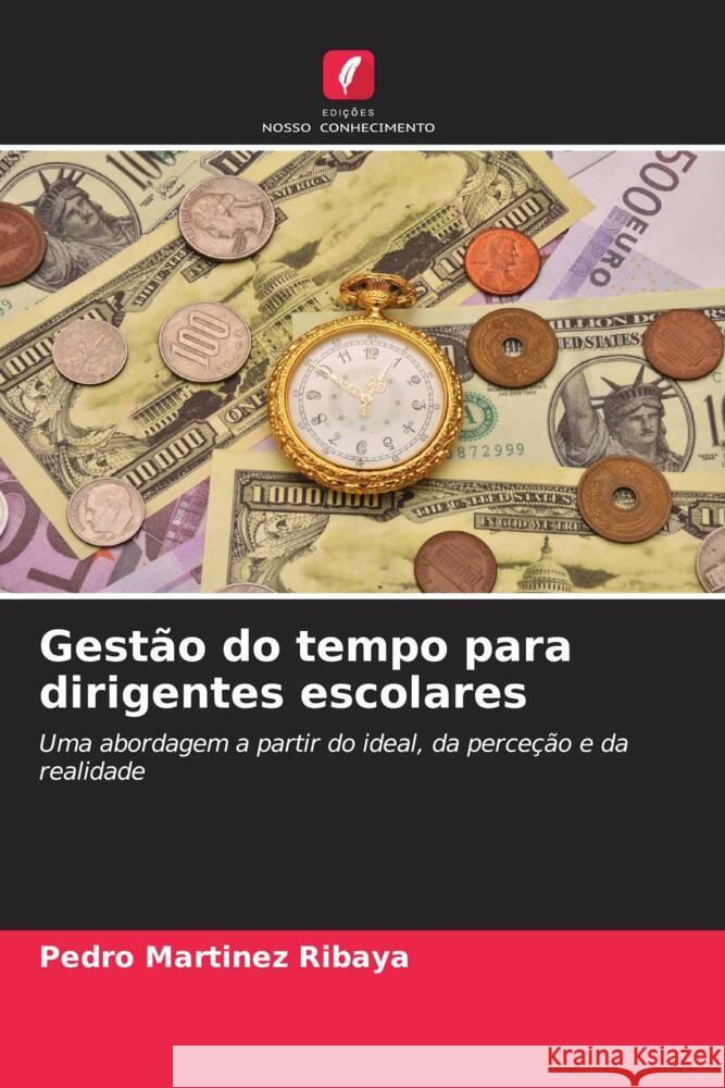 Gestão do tempo para dirigentes escolares Martínez Ribaya, Pedro 9786206570905