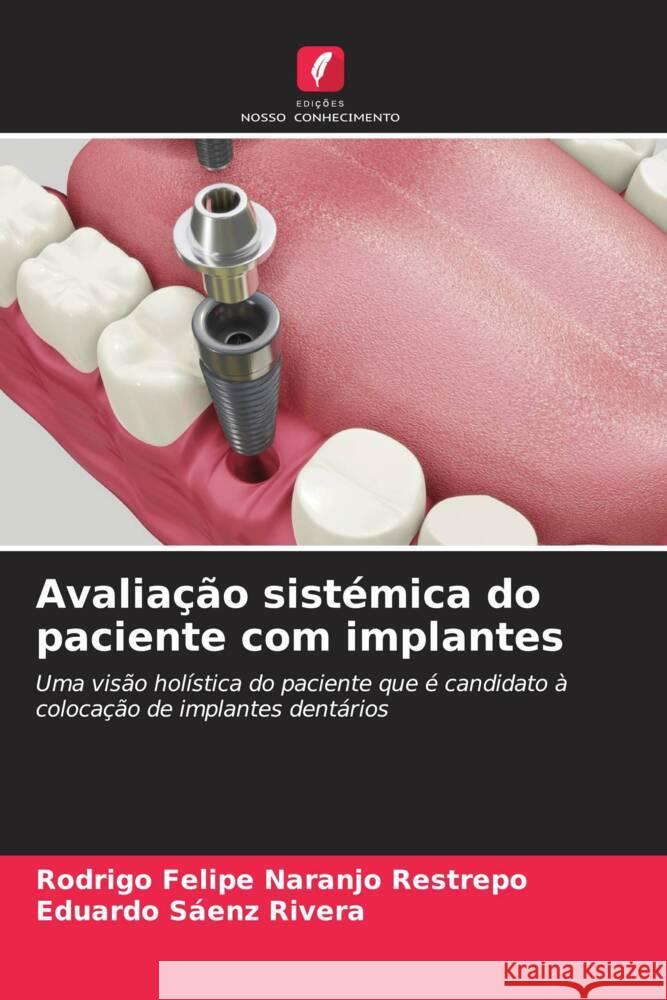 Avaliação sistémica do paciente com implantes Naranjo Restrepo, Rodrigo Felipe, Sáenz Rivera, Eduardo 9786206571551