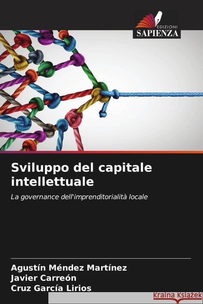 Sviluppo del capitale intellettuale Méndez Martínez, Agustín, Carreón, Javier, García Lirios, Cruz 9786206571803