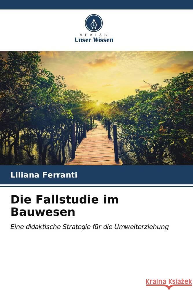 Die Fallstudie im Bauwesen Ferranti, Liliana 9786206572558