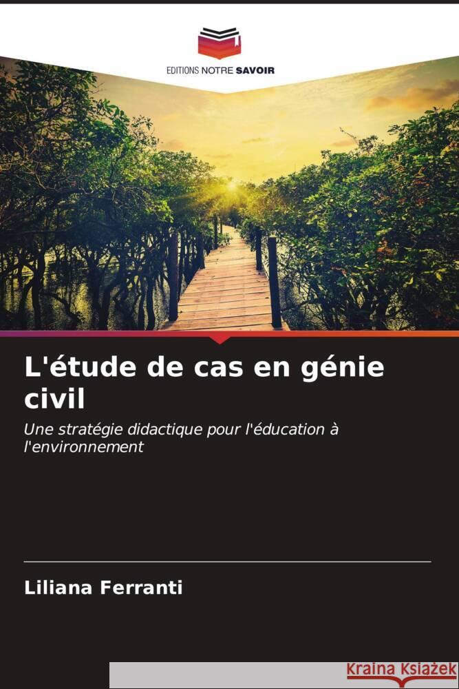 L'étude de cas en génie civil Ferranti, Liliana 9786206572565