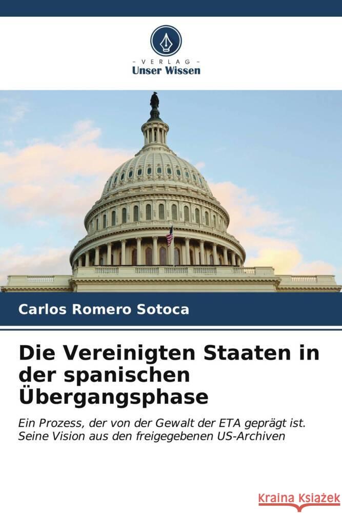 Die Vereinigten Staaten in der spanischen Übergangsphase Romero Sotoca, Carlos 9786206572619