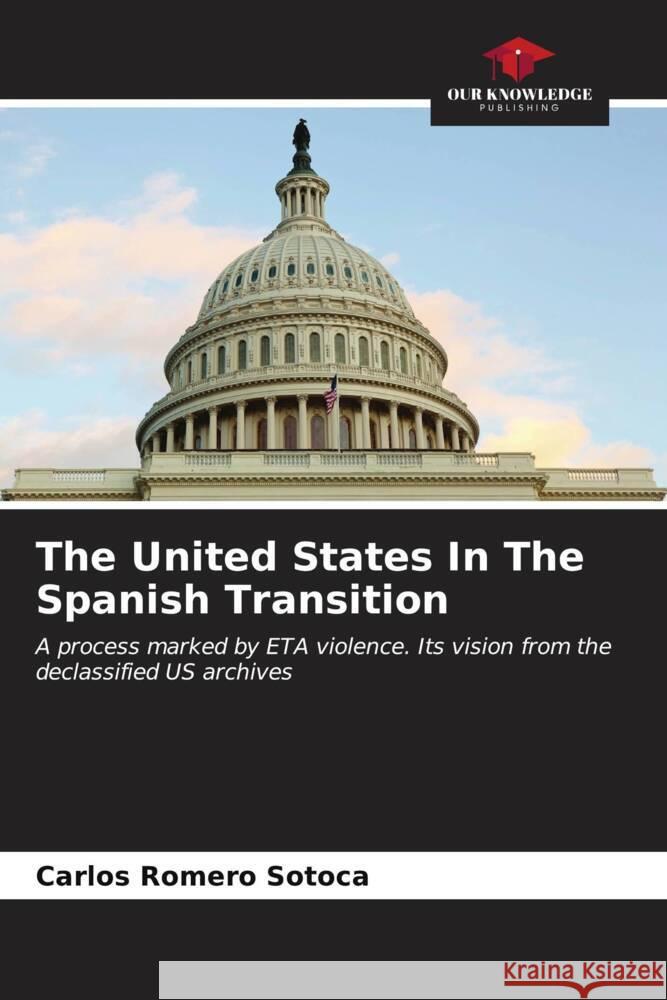 The United States In The Spanish Transition Romero Sotoca, Carlos 9786206572626