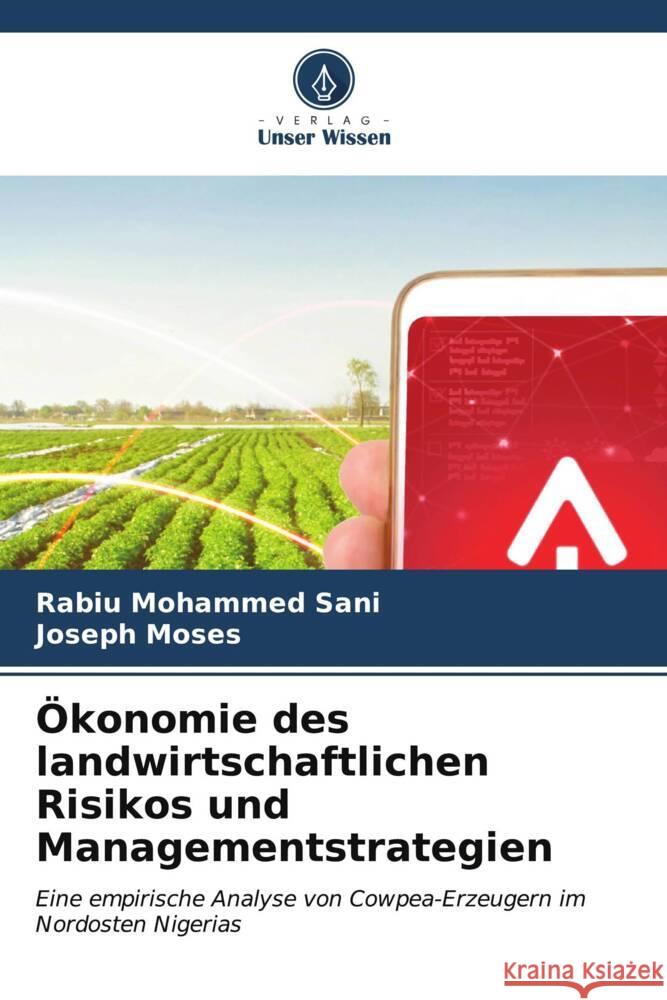 Ökonomie des landwirtschaftlichen Risikos und Managementstrategien Mohammed Sani, Rabiu, Moses, Joseph 9786206572961