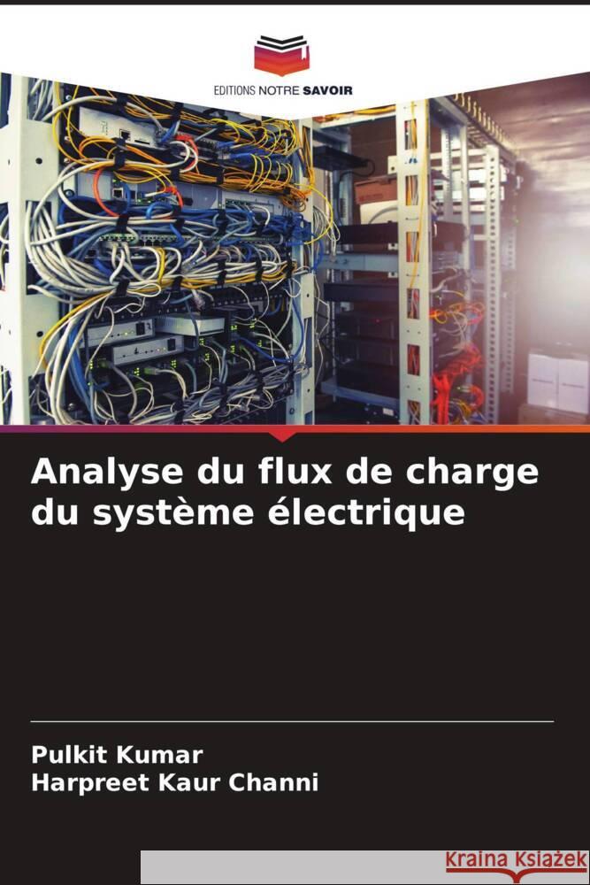 Analyse du flux de charge du système électrique Kumar, Pulkit, Channi, Harpreet Kaur 9786206573890 Editions Notre Savoir