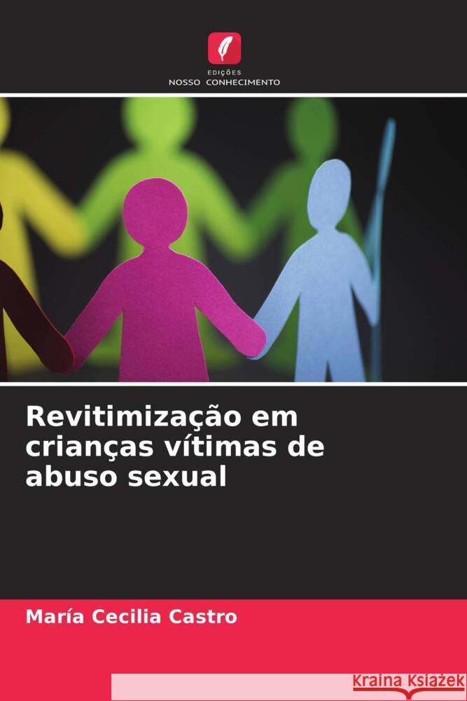 Revitimização em crianças vítimas de abuso sexual Castro, María Cecilia 9786206574187