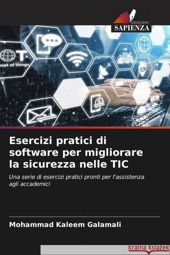 Esercizi pratici di software per migliorare la sicurezza nelle TIC Galamali, Mohammad Kaleem 9786206574675 Edizioni Sapienza