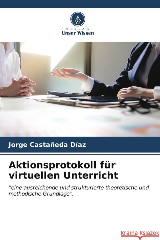 Aktionsprotokoll für virtuellen Unterricht Castañeda Díaz, Jorge 9786206575122