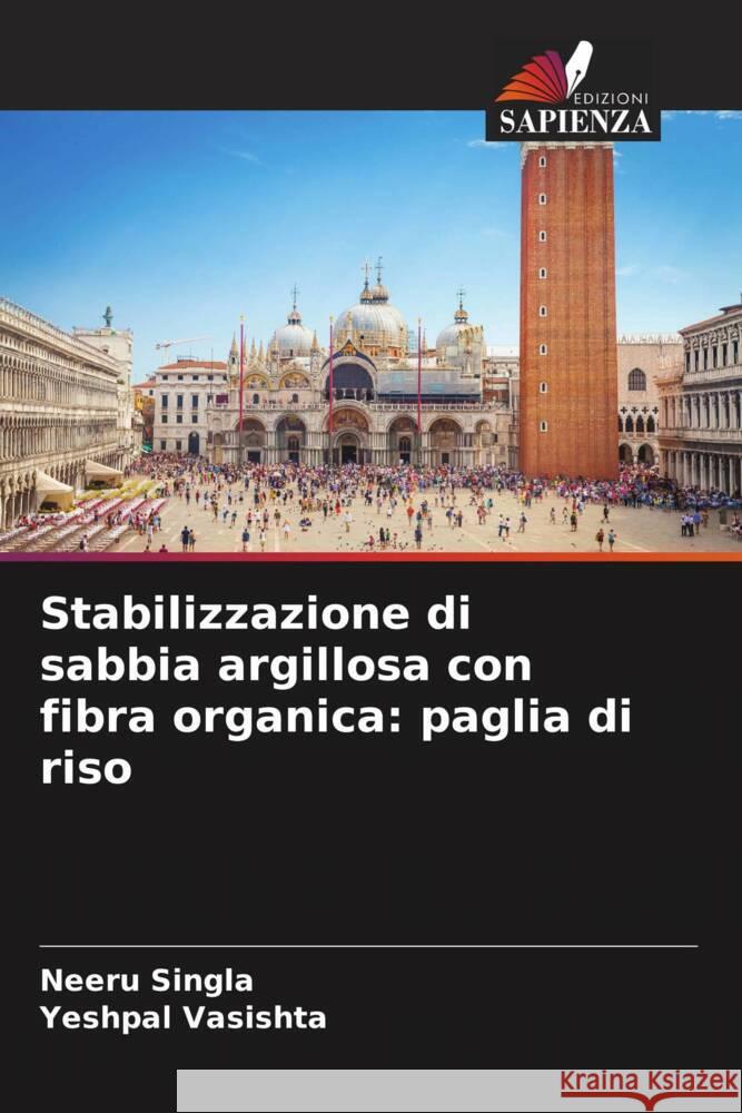Stabilizzazione di sabbia argillosa con fibra organica: paglia di riso Singla, Neeru, Vasishta, Yeshpal 9786206575184