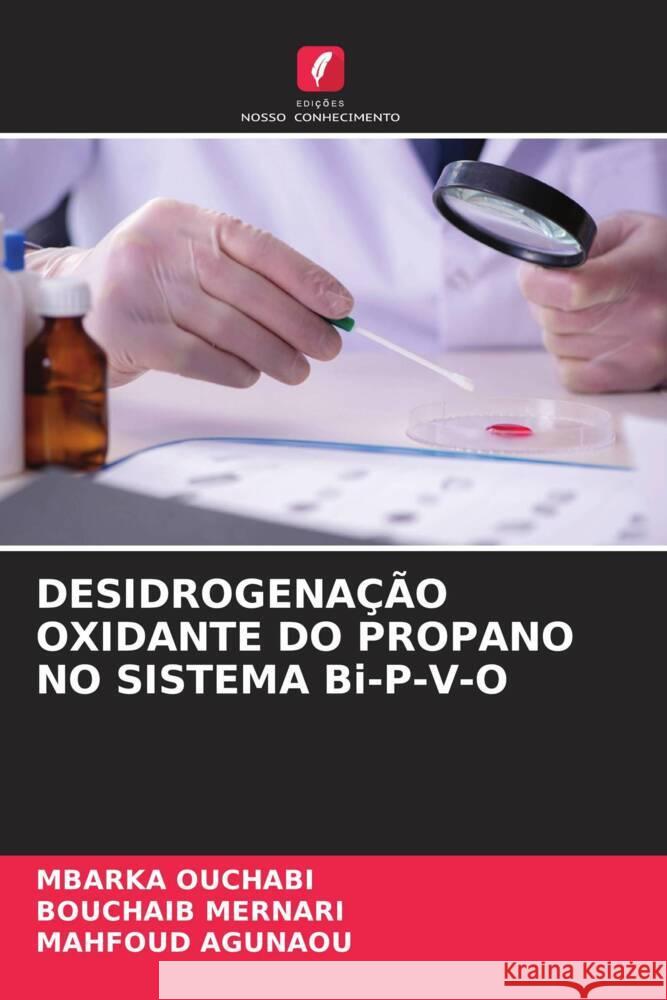 DESIDROGENAÇÃO OXIDANTE DO PROPANO NO SISTEMA Bi-P-V-O OUCHABI, Mbarka, MERNARI, BOUCHAIB, AGUNAOU, MAHFOUD 9786206576068