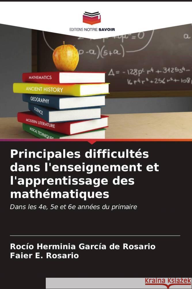Principales difficultés dans l'enseignement et l'apprentissage des mathématiques García de Rosario, Rocío Herminia, Rosario, Faier E. 9786206576396