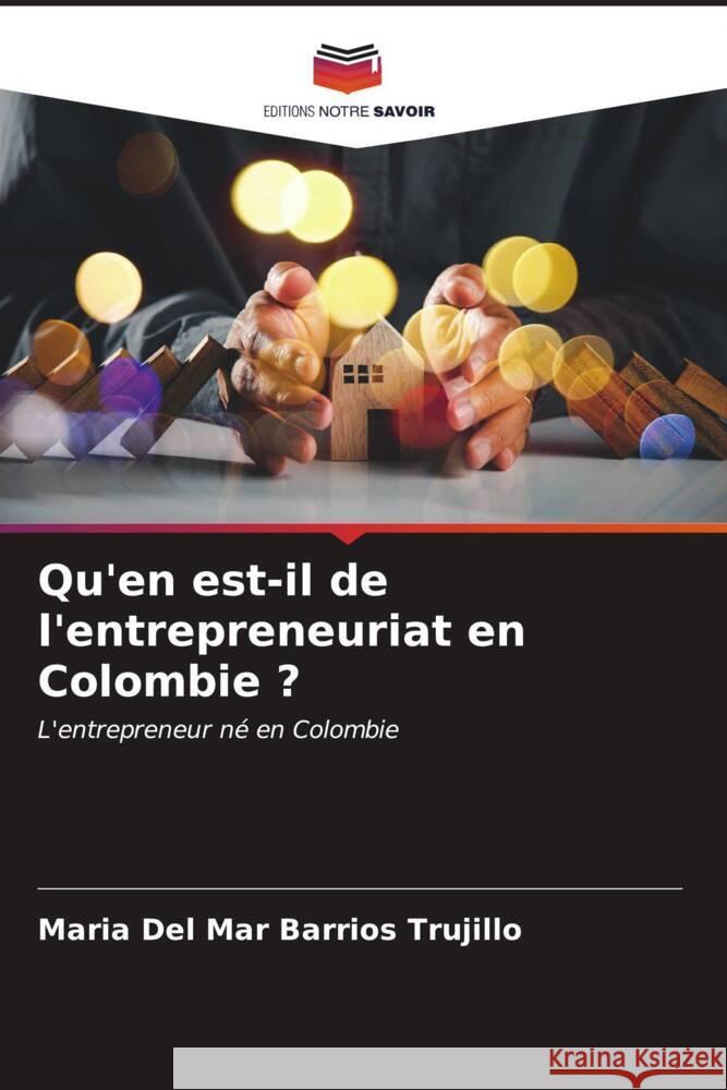 Qu'en est-il de l'entrepreneuriat en Colombie ? Barrios Trujillo, Maria Del Mar 9786206576464