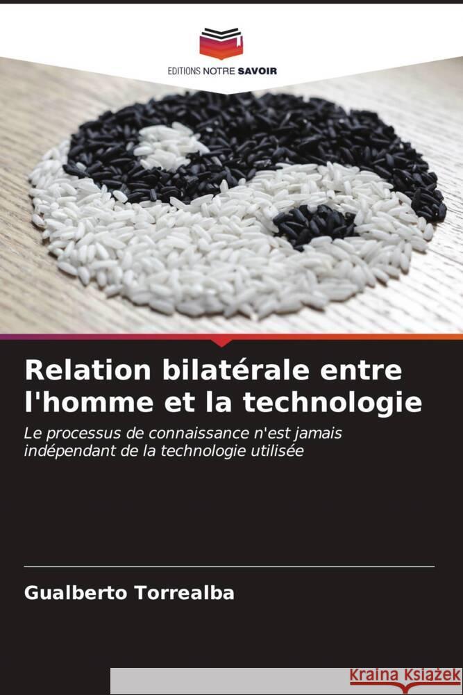 Relation bilatérale entre l'homme et la technologie Torrealba, Gualberto 9786206576525