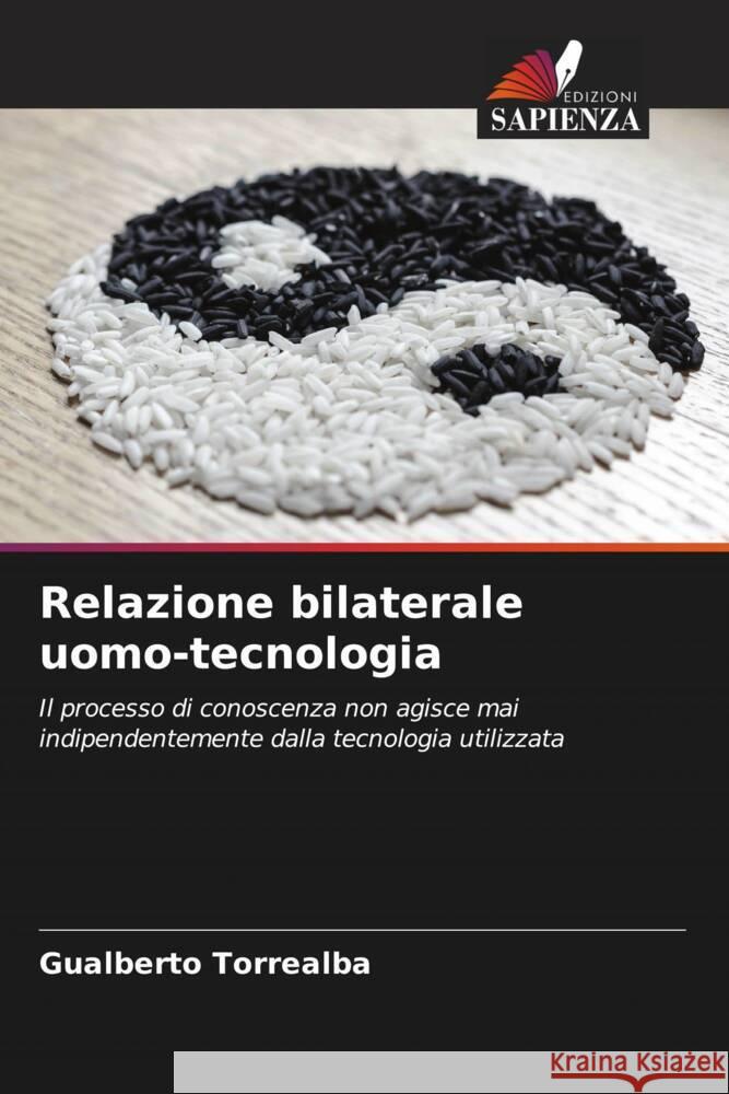 Relazione bilaterale uomo-tecnologia Torrealba, Gualberto 9786206576617