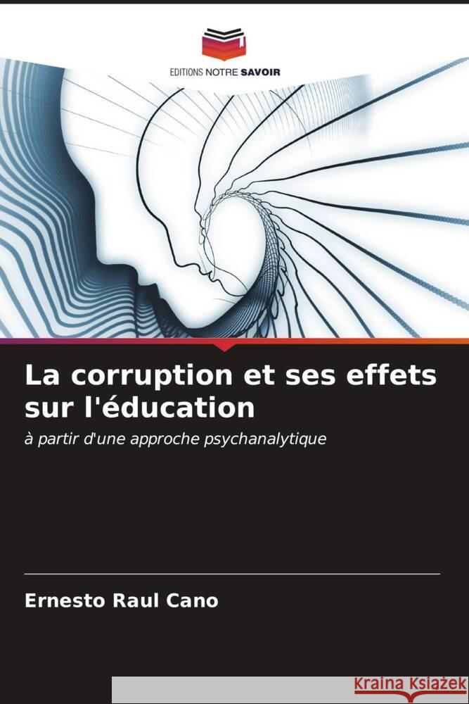 La corruption et ses effets sur l'éducation Cano, Ernesto Raul 9786206576884