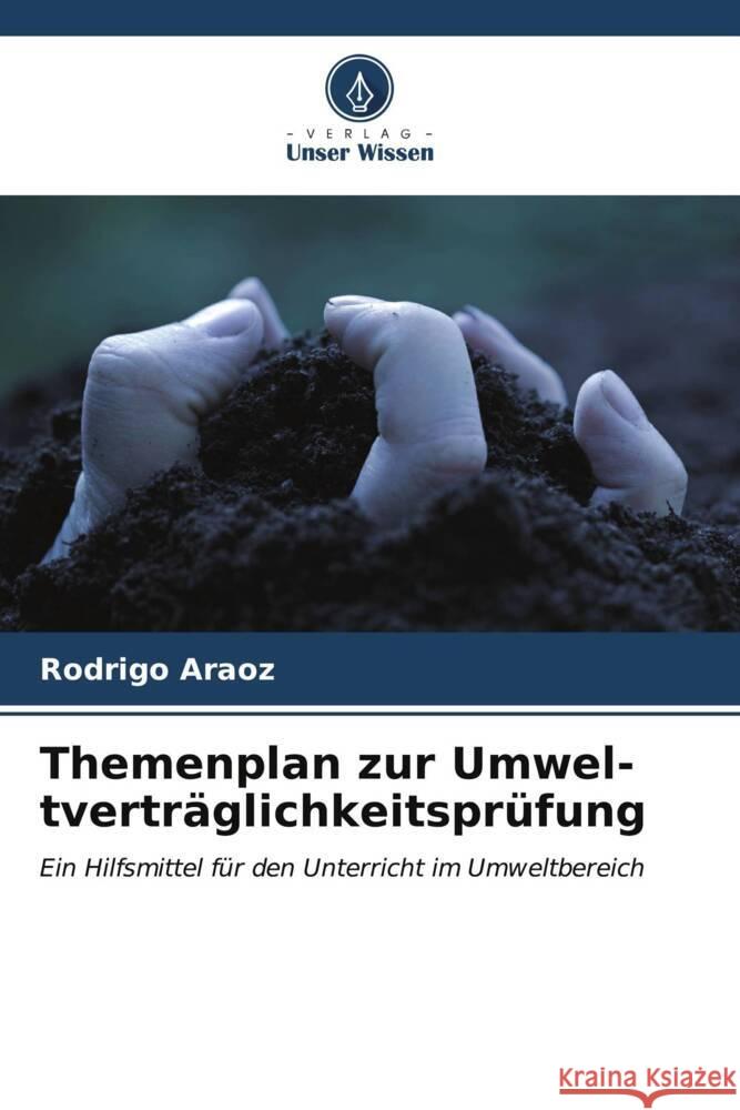 Themenplan zur Umwel-tverträglichkeitsprüfung Araoz, Rodrigo 9786206576990