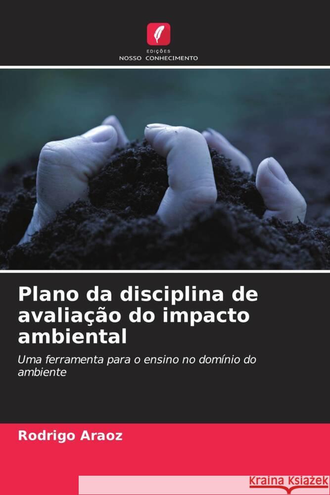 Plano da disciplina de avaliação do impacto ambiental Araoz, Rodrigo 9786206577027