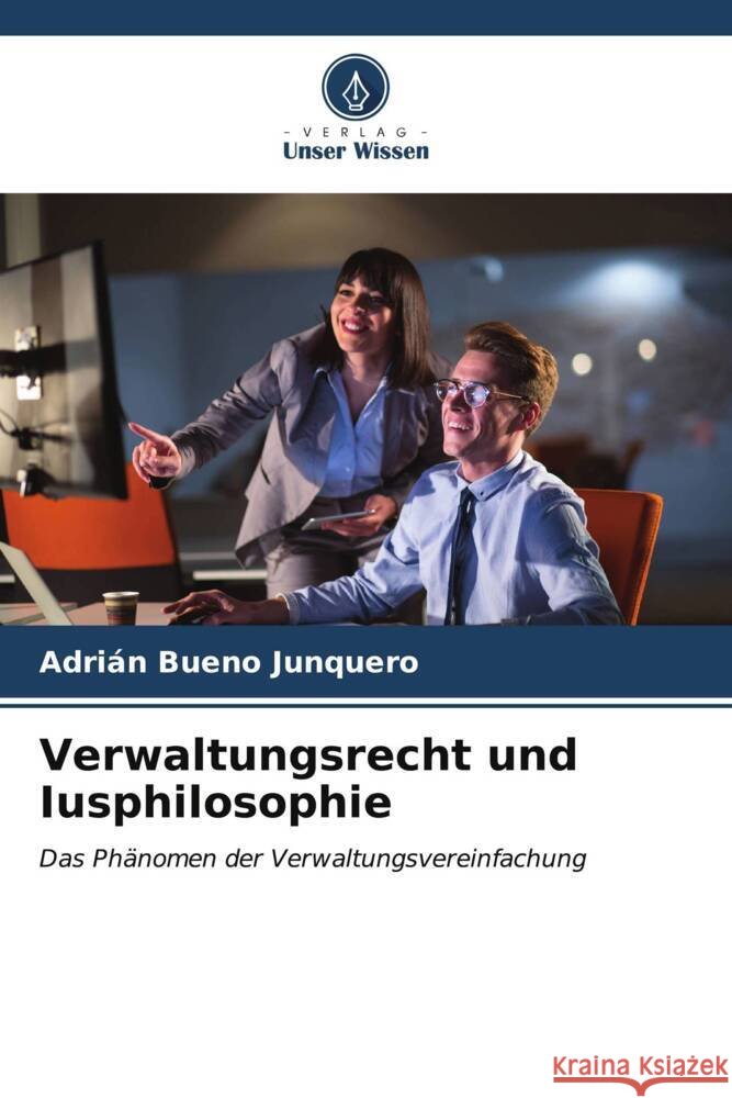 Verwaltungsrecht und Iusphilosophie Bueno Junquero, Adrian 9786206577171