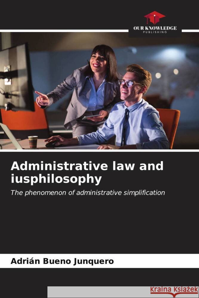 Administrative law and iusphilosophy Bueno Junquero, Adrian 9786206577195