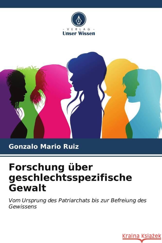 Forschung über geschlechtsspezifische Gewalt Ruiz, Gonzalo Mario 9786206577539