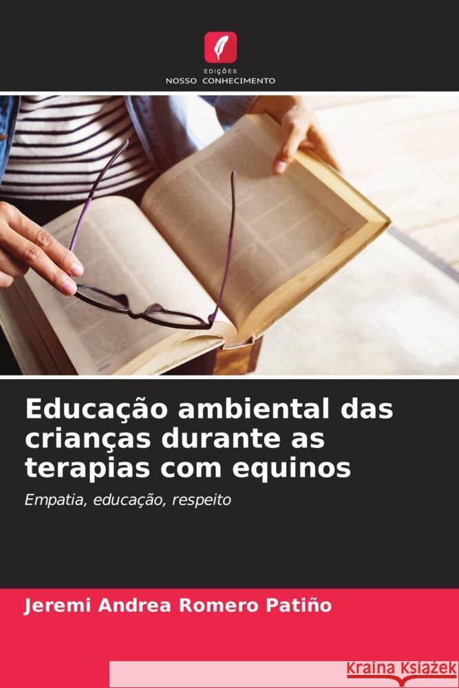 Educação ambiental das crianças durante as terapias com equinos Romero Patiño, Jeremi Andrea 9786206578314 Edições Nosso Conhecimento