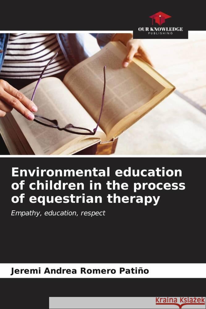 Environmental education of children in the process of equestrian therapy Romero Patiño, Jeremi Andrea 9786206578345